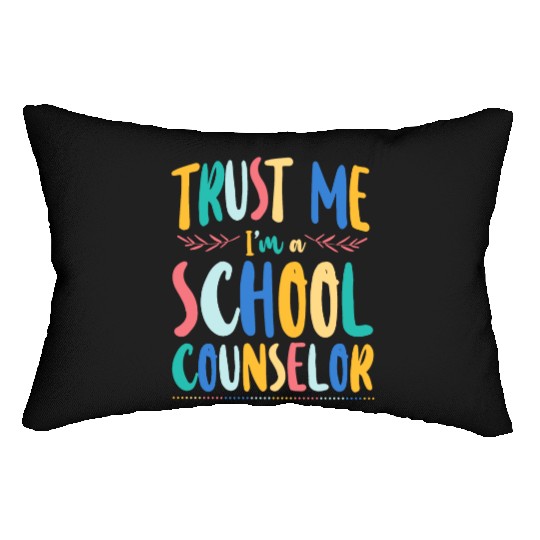 School Counselor Trust Me I'm A Lumbar Pillows
