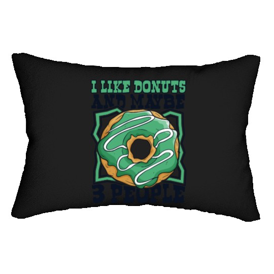 I Like Donuts And Maybe 3 People Doughnut Maker Lumbar Pillows