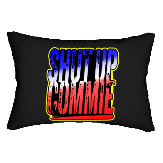 Shut Up Commie LIKE US ON FACEBOOK # Lumbar Pillows