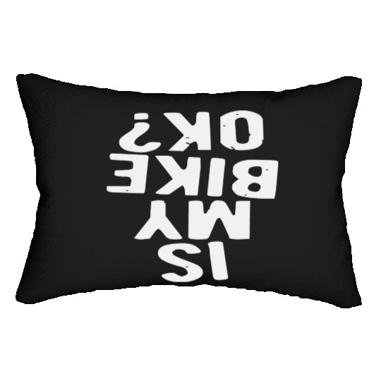 Is My Bike Ok? LIKE US ON FACEBOOK Lumbar Pillows