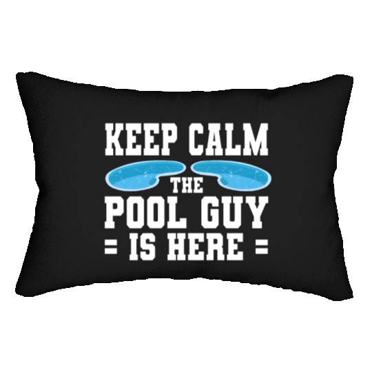Pool Cleaner Keep Calm The Pool Guy Is Here Lumbar Pillows