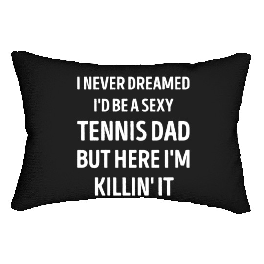 Tennis Dad Funny Dad Joke Lumbar Pillows
