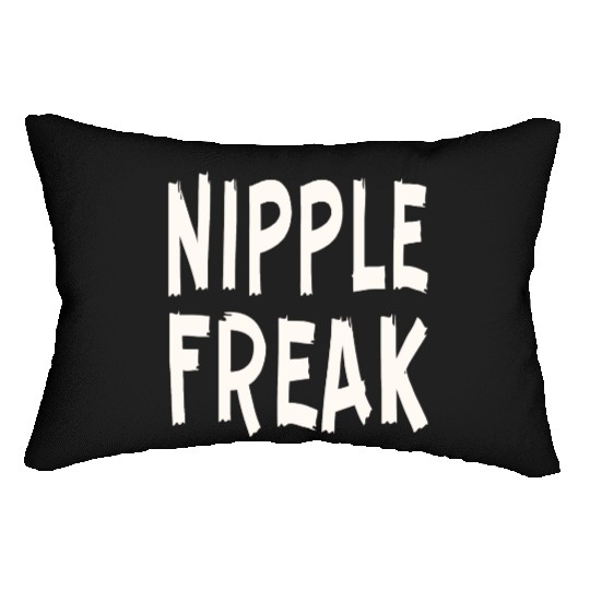 Nipple Freak LIKE US ON FACEBOOK # Lumbar Pillows