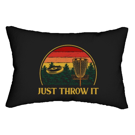 Just Throw It Disc Golf Positive Quotes Golfer Pos Lumbar Pillows