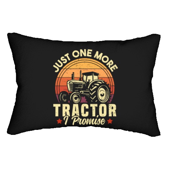 Just One More Tractor I Promise Farming Lumbar Pillows
