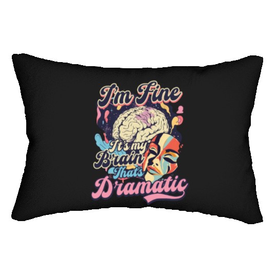 Depression Awareness I'm Fine My Brain Dramatic Lumbar Pillows