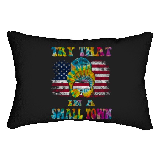 Try That In a Small Town US Flag Girl Lumbar Pillows