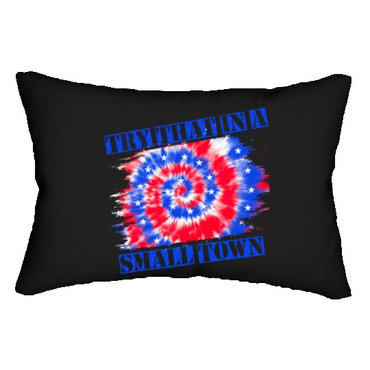 Try That In a Small Town US Flag Lumbar Pillows