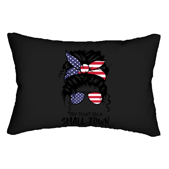 Try That In a Small Town US Flag Girl Lumbar Pillows