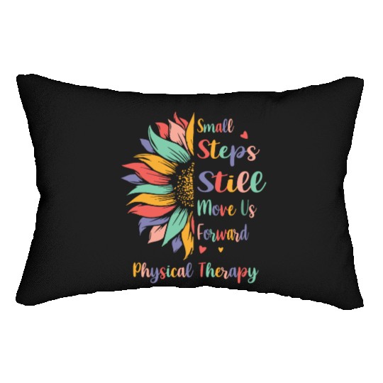 Small Steps Still Move Us Forward Physical Therapy Lumbar Pillows