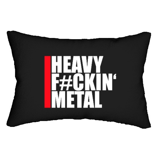 Heavy F#ckin' Metal Hard Rock Fun Music Text Quote Lumbar Pillows