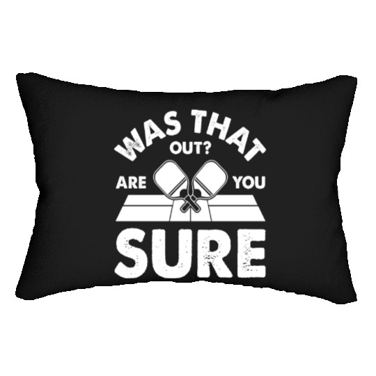 Was That Over Are You Sure Table Tennis Lumbar Pillows