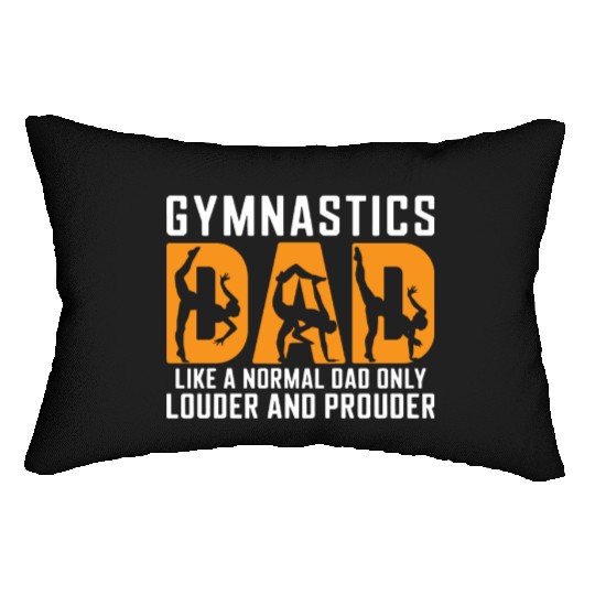 Like Louder & Proudere Dad Funny Gymnastics Dad Lumbar Pillows