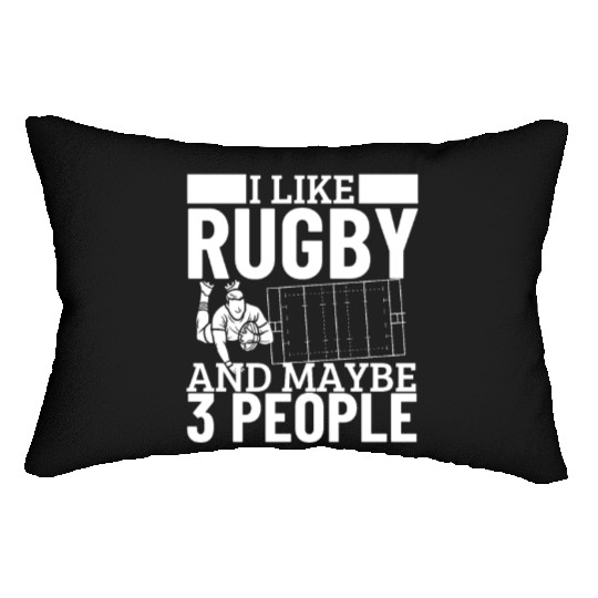 I Like Rugby And Maybe 3 People Funny Rugby Player Lumbar Pillows
