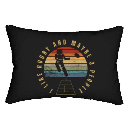 I Like Rugby And Maybe 3 People Funny Rugby Player Lumbar Pillows