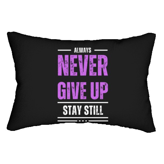 Stay Still, Never Give Up Lumbar Pillows