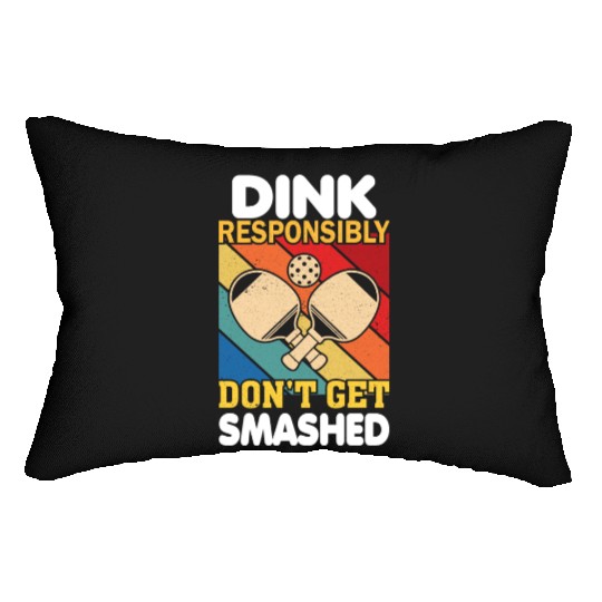 Dink Responsibly Funny Slogan For Pickleball Playe Lumbar Pillows
