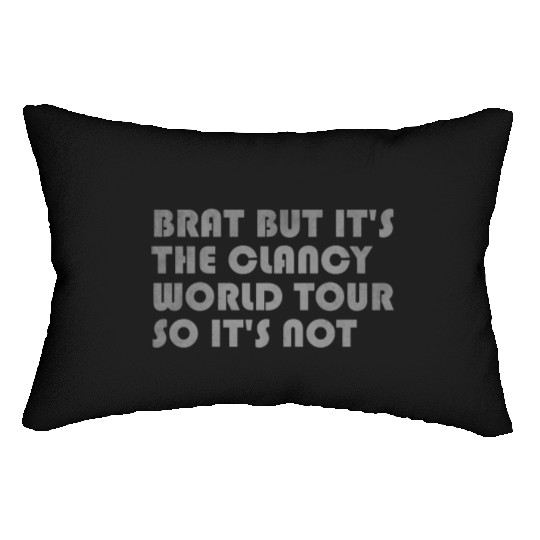 Brat But It s The Clancy World Tour So It s Not Lumbar Pillows