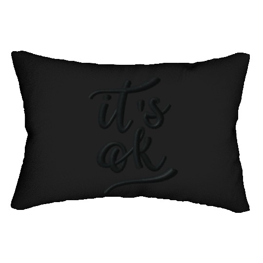 It's okay embroidered Lumbar Pillows