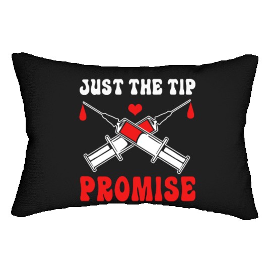 Just The Tip Promise Funny Syringe Pun Blood Donor Lumbar Pillows