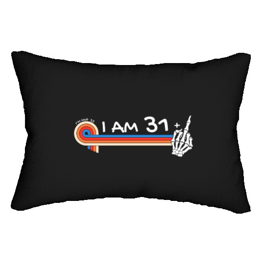 I Am 31 Plus Middle Finger - 32nd Birthday Lumbar Pillows