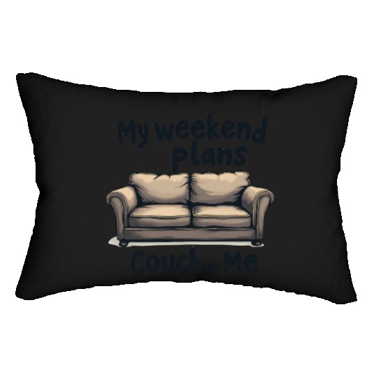 Weekend Plans Couch + Me Funny LAzy Day Humor Lumbar Pillows