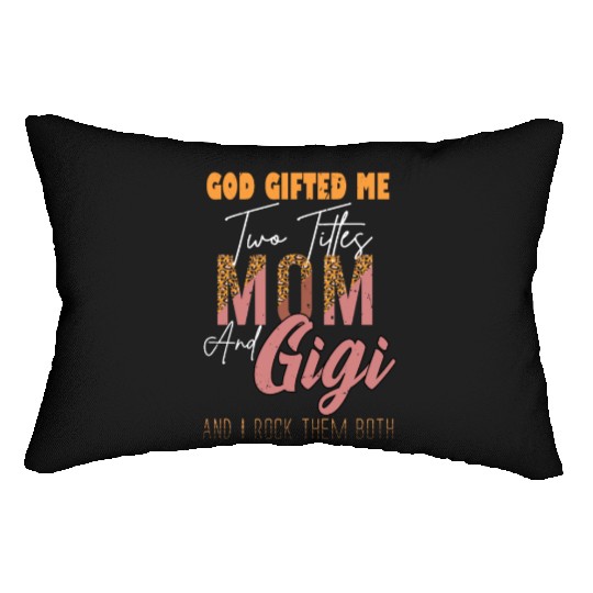 god gifted me two titles Mom Gigi Leopard Mother's Lumbar Pillows