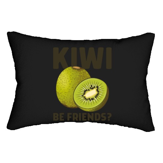Funny Saying Fruit Pun Kiwi Be Friends Lumbar Pillows