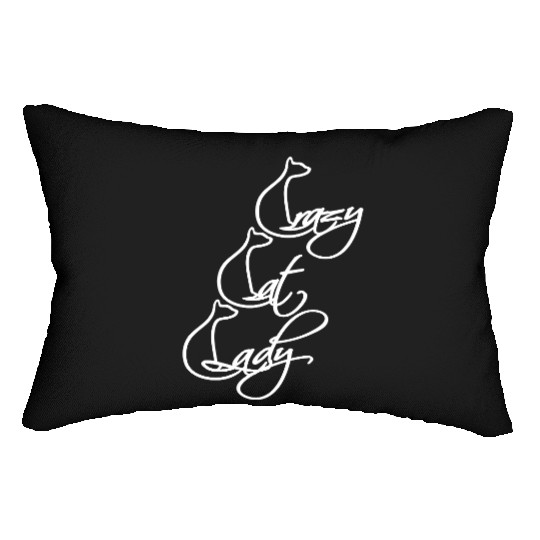 Crazy Cat Lady Text Love Saying Quote Weird Woman Lumbar Pillows