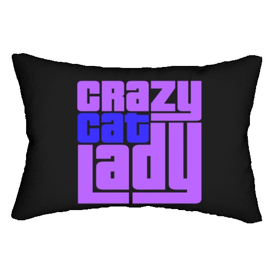 Crazy Cat Lady Text Love Saying Quote Weird Woman Lumbar Pillows