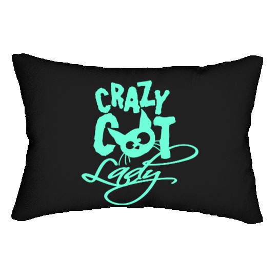Crazy Cat Lady Text Love Saying Quote Weird Woman Lumbar Pillows