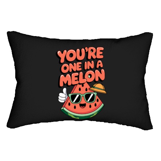 You're One In A Melon Lumbar Pillows
