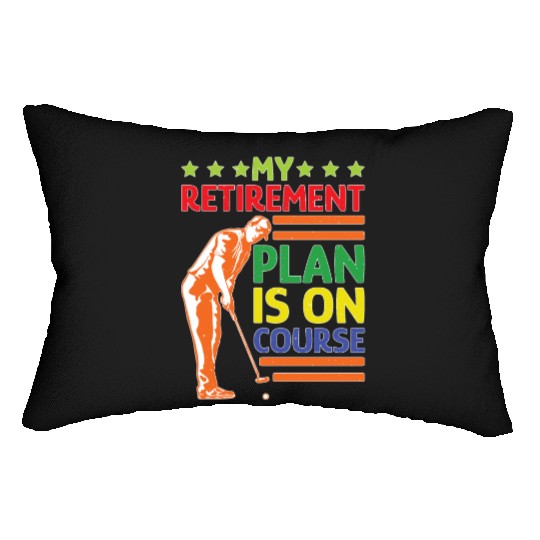 My Retirement Plan Is On Course 5 Lumbar Pillows