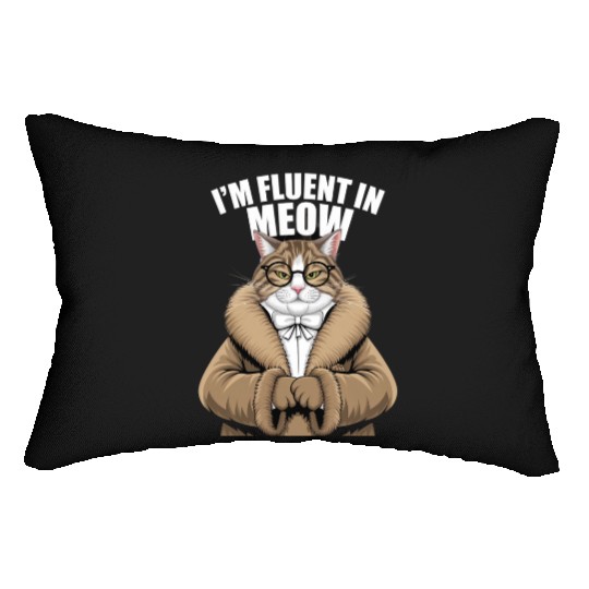 I'm Fluent In Meow Cat Lover Humor Lumbar Pillows