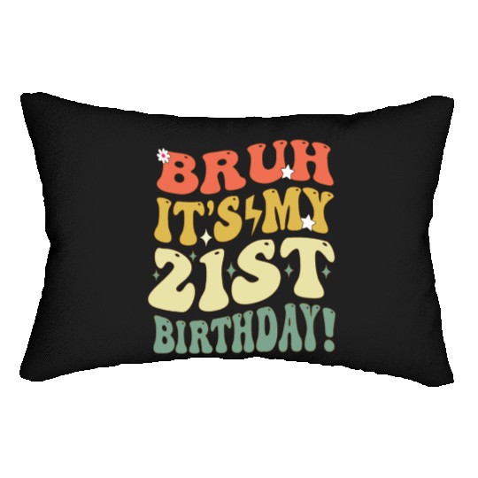 Bruh it's My 21st Birthday Gifts For Men and Women Lumbar Pillows