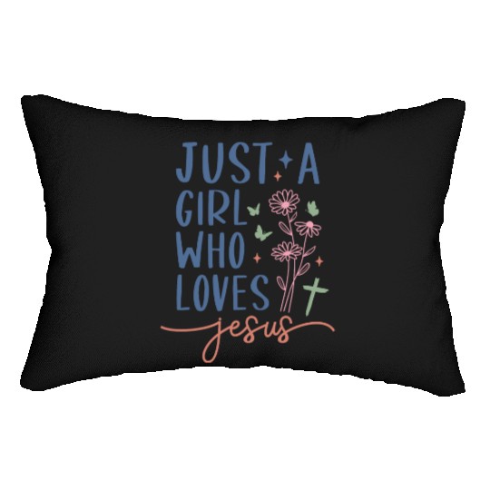 Just A Girl Who Loves Jesus Lumbar Pillows