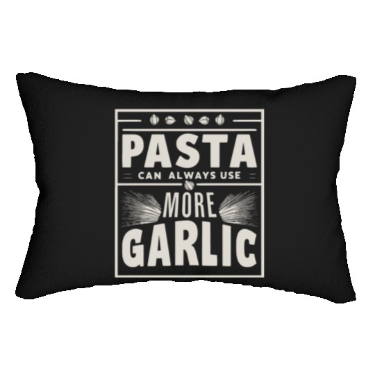 Pasta can always use more garlic Lumbar Pillows