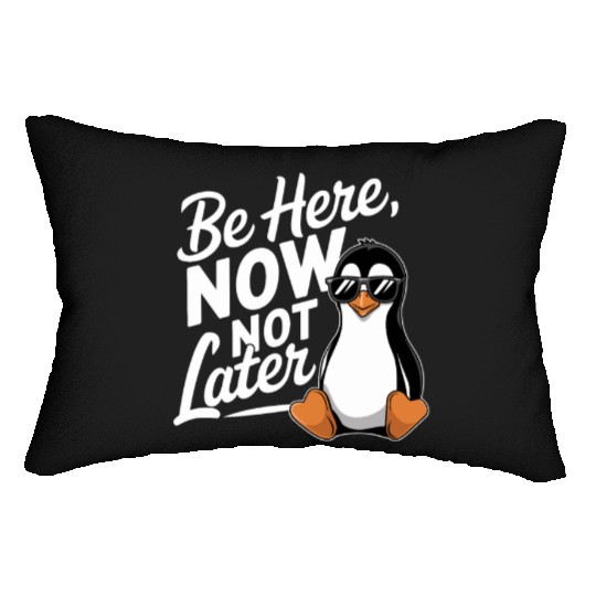 Be Here Now Not Later Mindfulness Vibes Lumbar Pillows