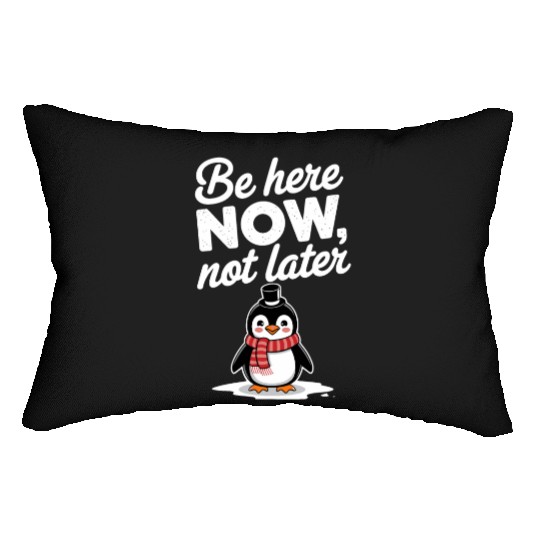 Be Here Now Mindfulness Penguin Message Lumbar Pillows