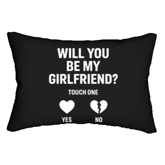 Boyfriend Ask her Will You Be My Girlfriend Lumbar Pillows