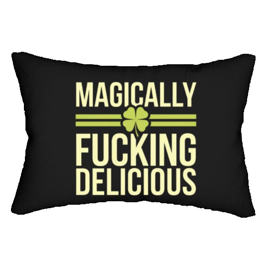 Magically Fucking Delicious Funny Shamrock Patrick Lumbar Pillows