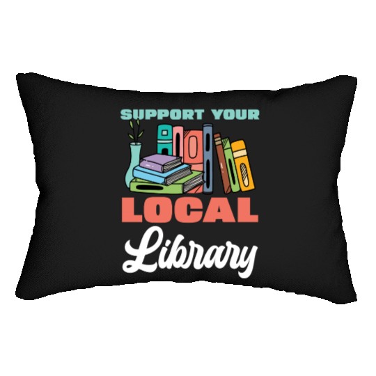 Support Your Local Library Books Reading Lumbar Pillows