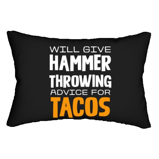 Will Give Hammer Throwing Advice For Tacos Lumbar Pillows
