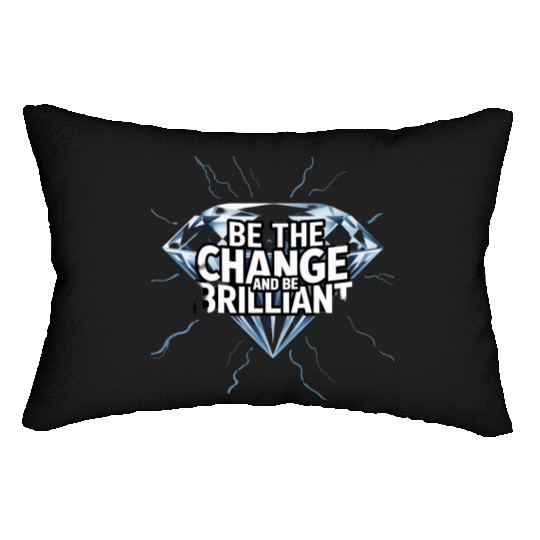 Be The Change and Be Brilliant Lumbar Pillows