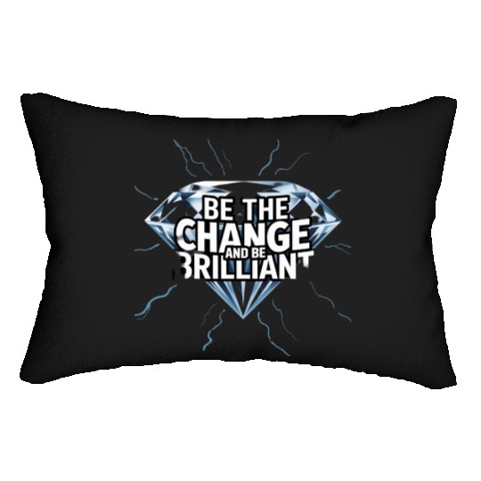 Be The Change and Be Brilliant Lumbar Pillows