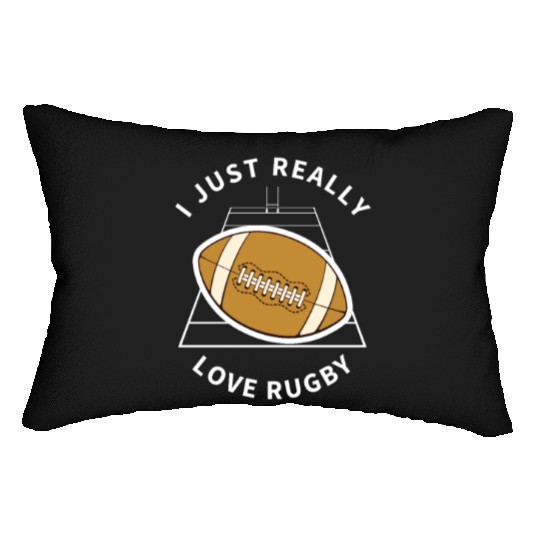 Rugby Player I Just Really Love Rugby Lumbar Pillows