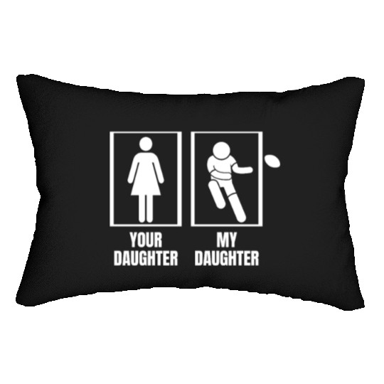 Rugby Player Your Daughter My Daughter Proud Dad Lumbar Pillows