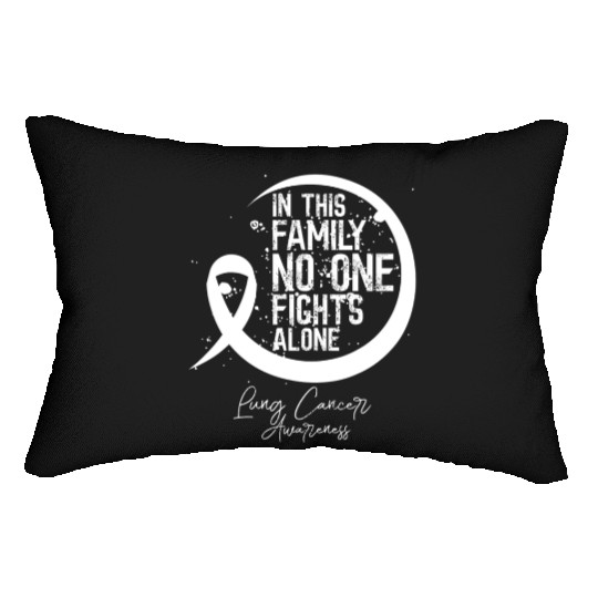 In This Family Fights Lung Cancer No One Alone Lumbar Pillows