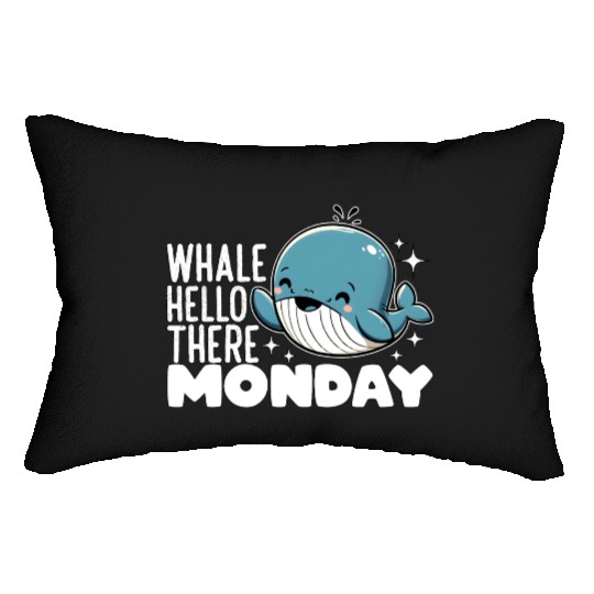WHALE HELLO THERE MONDAY Lumbar Pillows