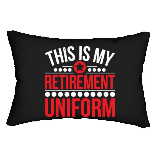 This Is My Retirement Uniform 6 Lumbar Pillows